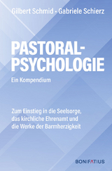 Pastoralpsychologie - Ein Kompendium - Gilbert Schmidt, Gabriele Schierz