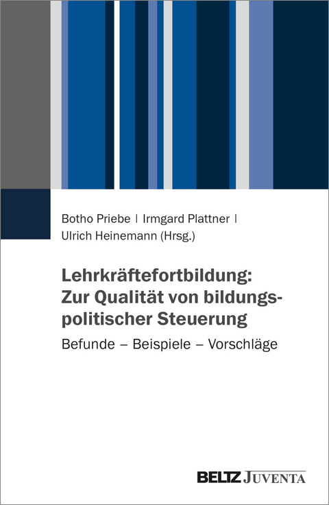Lehrkr&auml;ftefortbildung: Zur Qualit&auml;t von bildungspolitischer Steuerung - 