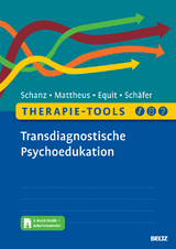 Therapie-Tools Transdiagnostische Psychoedukation - Christian G. Schanz, Hannah Mattheus, Monika Equit, Sarah Schäfer
