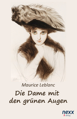 Die Dame mit den gr&uuml;nen Augen. Ein Abenteuer des Ars&egrave;ne Lupin - Maurice Leblanc