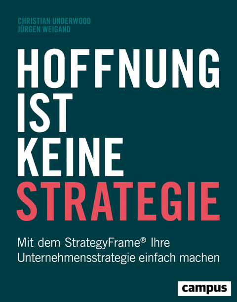 Hoffnung ist keine Strategie - Christian Underwood, J&uuml;rgen Weigand