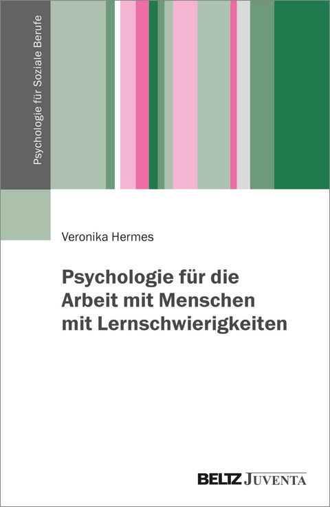 Psychologie f&uuml;r die Arbeit mit Menschen mit Lernschwierigkeiten - Veronika Hermes