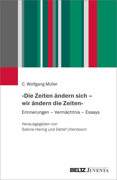 &raquo;Die Zeiten &auml;ndern sich &ndash; wir &auml;ndern die Zeiten&laquo; - C. Wolfgang M&uuml;ller