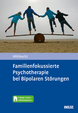 Familienfokussierte Psychotherapie bei Bipolaren St&ouml;rungen - David Miklowitz, Lene-Marie Sondergeld, Lydia Z&ouml;nnchen, Thomas Stamm