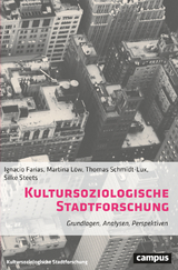 Kultursoziologische Stadtforschung - Ignacio Far&iacute;as, Martina L&ouml;w, Thomas Schmidt-Lux