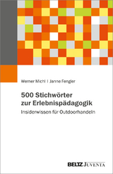 500 Stichw&ouml;rter zur Erlebnisp&auml;dagogik - Werner Michl, Janne Fengler