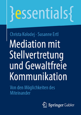 Mediation mit Stellvertretung und Gewaltfreie Kommunikation - Christa Kolodej, Susanne Ertl