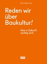 Reden wir über Baukultur! - 