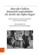 &bdquo;...dass die Codices finanziell unproduktiv im Archiv des Stiftes liegen" - 