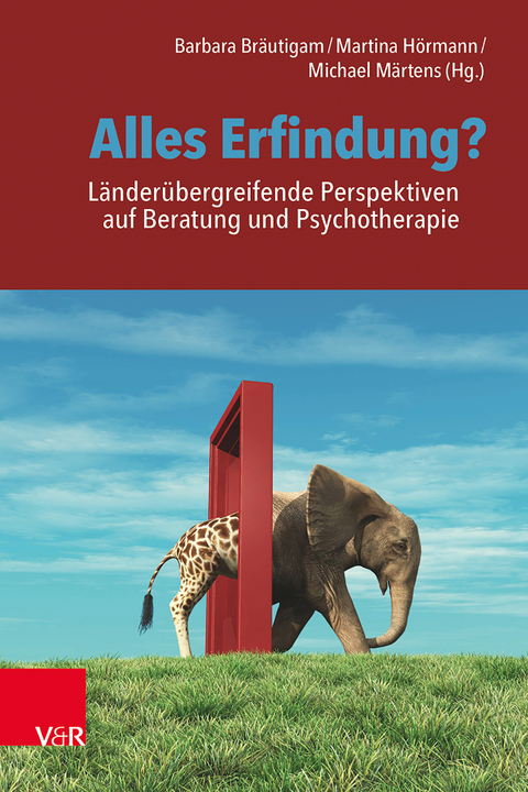Alles Erfindung? L&auml;nder&uuml;bergreifende Perspektiven auf Beratung und Psychotherapie - 