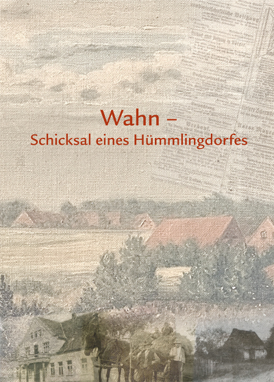 Wahn - Schicksal eines H&uuml;mmlingdorfes