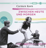 Zwischen heute und morgen - Carmen Korn