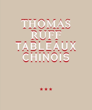 Thomas Ruff. TABLEAUX CHINOIS