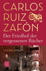 Der Friedhof der vergessenen B&uuml;cher - Carlos Ruiz Zaf&oacute;n