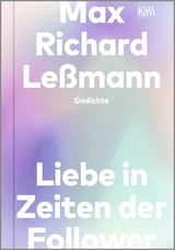 Liebe in Zeiten der Follower - Max Richard Le&szlig;mann