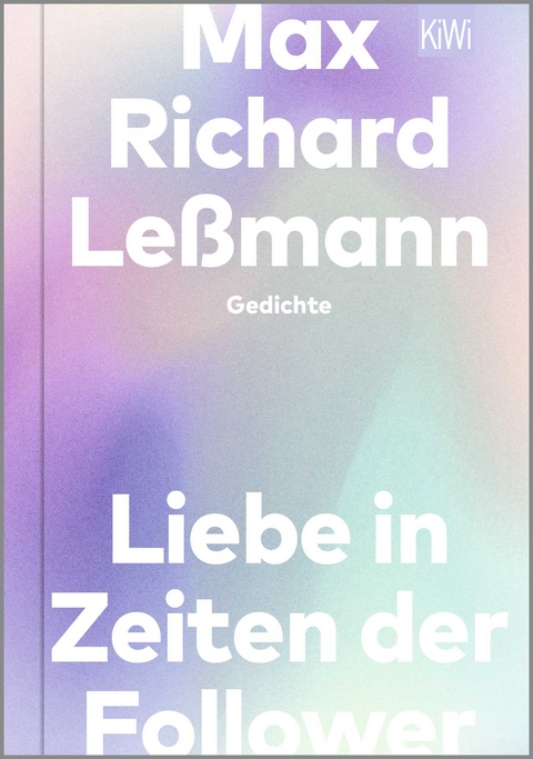 Liebe in Zeiten der Follower - Max Richard Le&szlig;mann