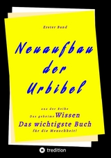 1. Band von Neuaufbau der Urbibel - . Herausgeber, Johannes Greber