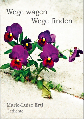 Wege wagen - Wege finden