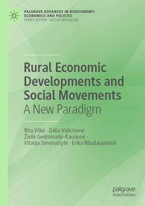 Rural Economic Developments and Social Movements - Rita Vilkė, Dalia Vidickienė, Živilė Gedminaitė-Raudonė, Vitalija Simonaitytė, Erika Riba&scaron;auskienė