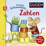 Duden 18+: F&uuml;r kleine Schlaum&auml;use: Zahlen (Lustiges Mitmach-Buch f&uuml;r die Kleinsten) - Christina Braun