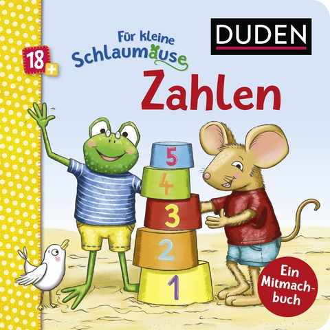 Duden 18+: F&uuml;r kleine Schlaum&auml;use: Zahlen (Lustiges Mitmach-Buch f&uuml;r die Kleinsten) - Christina Braun