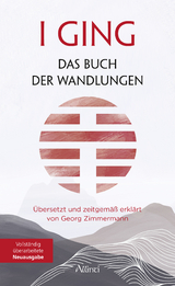 I GING &ndash; Das Buch der Wandlungen - Georg Zimmermann