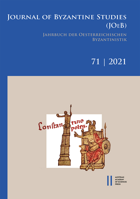 Journal of Byzantine Studies, Vol. 71/2021 / Jahrbuch der &Ouml;sterreichischen Byzantinistik, Band 71/2021 - 
