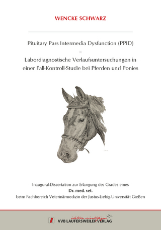 Pituitary Pars Intermedia Dysfunction (PPID) – Labordiagnostische Verlaufsuntersuchungen in einer Fall-Kontroll-Studie bei Pferden und Ponies