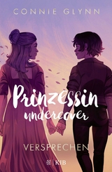 Prinzessin undercover &ndash; Versprechen - Connie Glynn