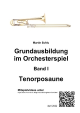 Grundausbildung im Orchesterspiel, Posaune, Band 1 - Martin Schlu
