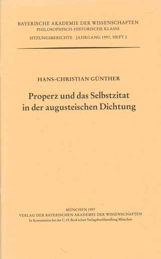 Werke des Verlags der Bayerischen Akademie der Wissenschaften bei... / Properz und das Selbstzitat in der augusteischen Dichtung
