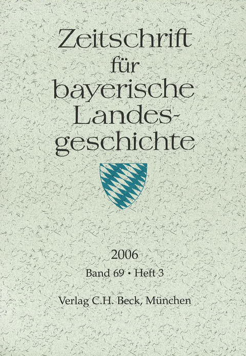Zeitschrift f&uuml;r bayerische Landesgeschichte Band 69 Heft 3/2006