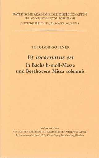 Werke des Verlags der Bayerischen Akademie der Wissenschaften bei... / Et incarnatus est in Bachs h-moll-Messe und Beethovens Missa solemnis