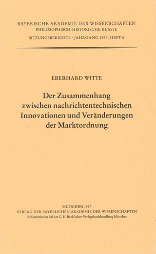 Werke des Verlags der Bayerischen Akademie der Wissenschaften bei... / Der Zusammenhang zwischen nachrichtentechnischen Innovationen und Veränderungen der Marktordnung