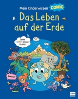 Mein Kinderwissen-Comic &ndash; Das Leben auf der Erde (Planet Erde, Pflanzen, Tiere, Der Mensch) - St&eacute;phanie Ledu, St&eacute;phane Frattini