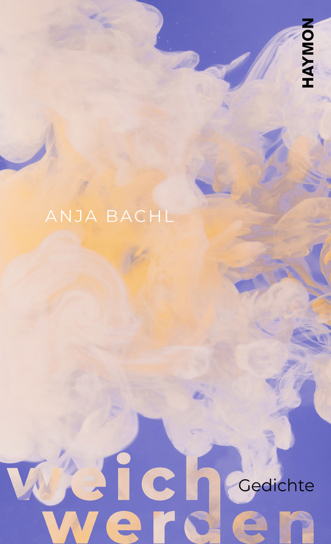 weich werden - Anja Bachl