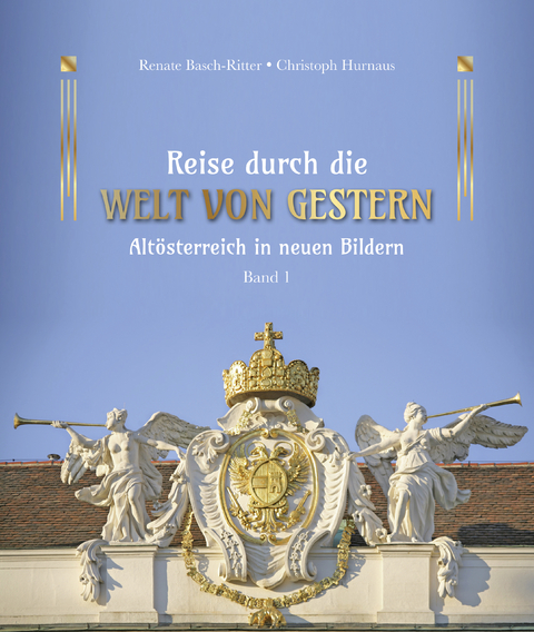 Reise durch die Welt von gestern - Renate Basch-Ritter