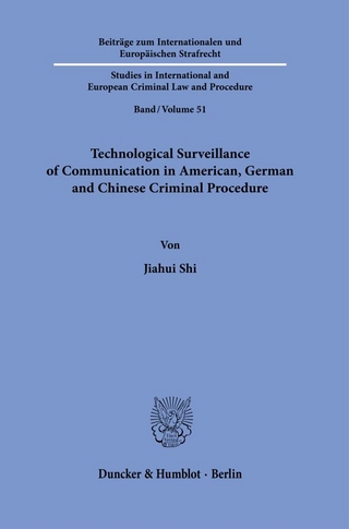 Technological Surveillance of Communication in American, German and Chinese Criminal Procedure.