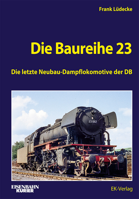 Die Baureihe 23 - Frank L&uuml;decke