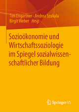 Sozio&ouml;konomie und Wirtschaftssoziologie im Spiegel sozialwissenschaftlicher Bildung - 