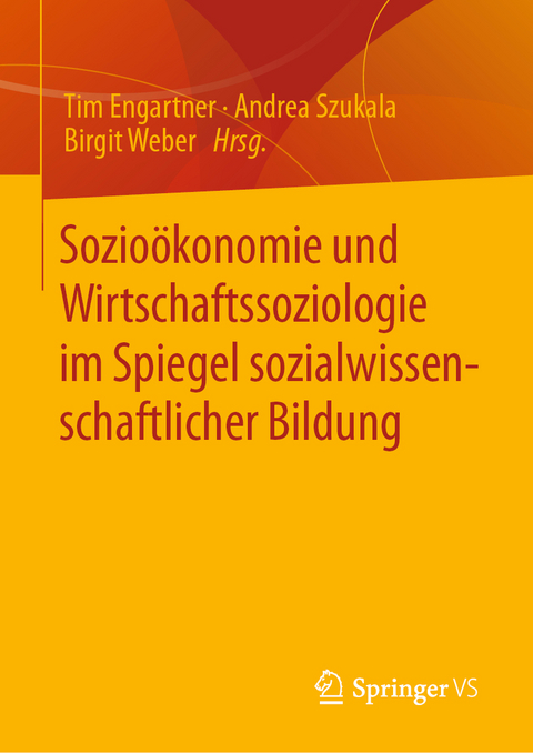 Sozio&ouml;konomie und Wirtschaftssoziologie im Spiegel sozialwissenschaftlicher Bildung - 