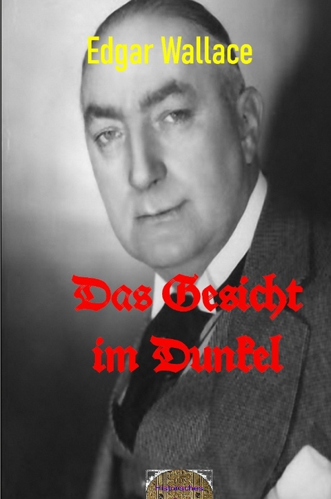 Illustrierte Edgar-Wallace-Reihe / Das Gesicht im Dunkel - Edgar Wallace
