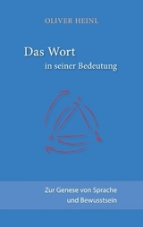 Das Wort in seiner Bedeutung - Oliver Heinl