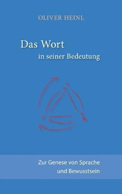 Das Wort in seiner Bedeutung - Oliver Heinl