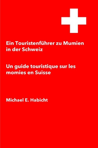Ein Touristenführer zu Mumien in der Schweiz / Un guide touristique sur les momies en Suisse