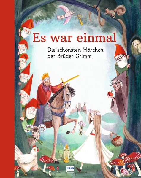 Es war einmal &ndash; Die sch&ouml;nsten M&auml;rchen der Br&uuml;der Grimm - Jacob und Wilhelm Grimm