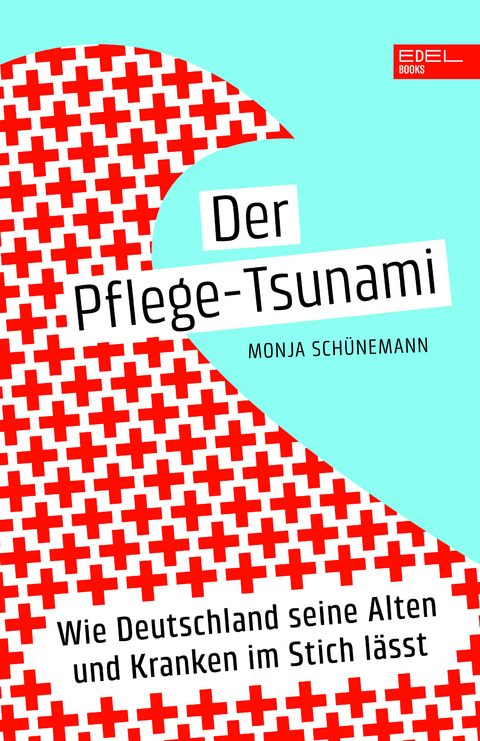 Der Pflege-Tsunami - Monja Sch&uuml;nemann