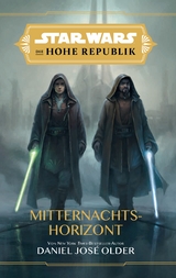 Star Wars: Die Hohe Republik - Mitternachtshorizont - Daniel Jose Older