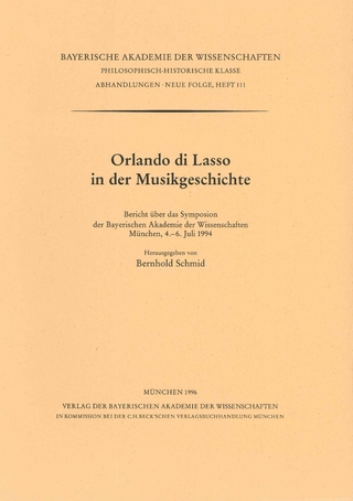 Bayerische Akademie der Wissenschaften Philosophisch-historische... / Orlando di Lasso in der Musikgeschichte