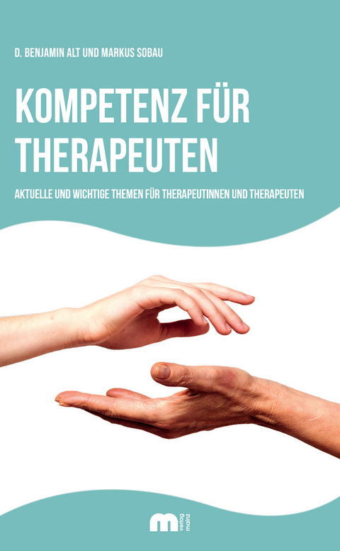 Kompetenz f&uuml;r Therapeuten - Denys Benjamin Alt, Markus Sobau